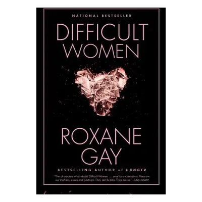 "Difficult Women" - "" ("Gay Roxane")