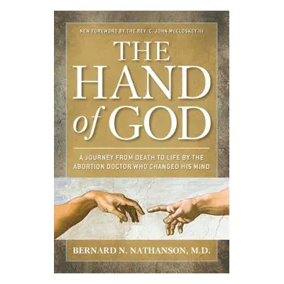 "The Hand of God: A Journey from Death to Life by the Abortion Doctor Who Changed His Mind" - ""