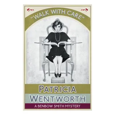 "Walk with Care: A Benbow Smith Mystery" - "" ("Wentworth Patricia")