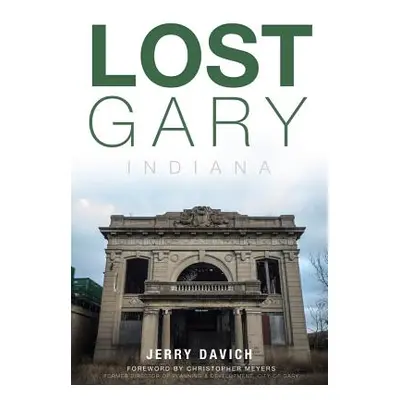 "Lost Gary, Indiana" - "" ("Davich Jerry")