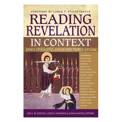 "Reading Revelation in Context: John's Apocalypse and Second Temple Judaism" - "" ("Blackwell Be