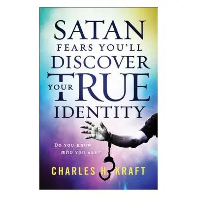 "Satan Fears You'll Discover Your True Identity: Do You Know Who You Are?" - "" ("Kraft Charles 