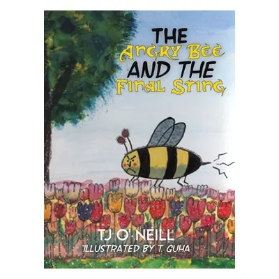 "The Angry Bee and the Final Sting" - "" ("O' Neill Tj")