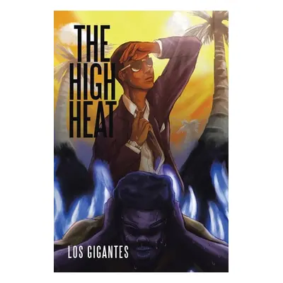 "The High Heat" - "" ("Los Gigantes")