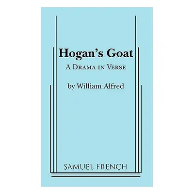 "Hogan's Goat" - "" ("Alfredo William")