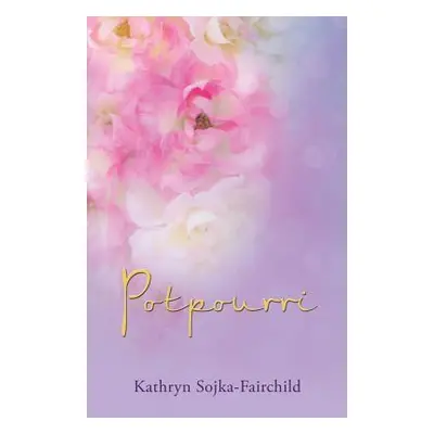 "Potpourri" - "" ("Sojka-Fairchild Kathryn")