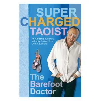 "Supercharged Taoist" - "" ("The Barefoot Doctor")