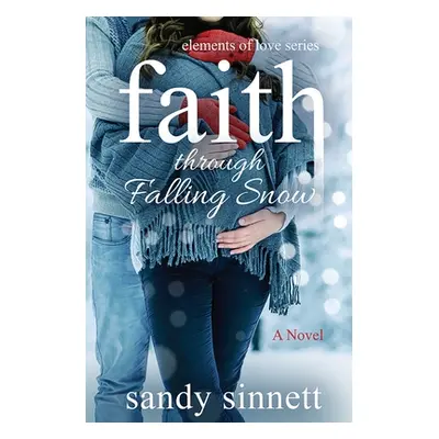 "Faith Through Falling Snow" - "" ("Sinnett Sandy")