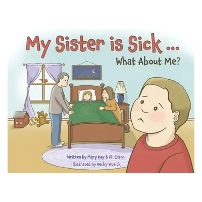 "My Sister is Sick, What About Me?" - "" ("Olson Mary Kay")