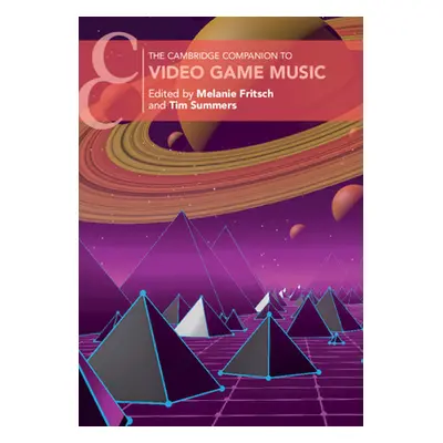 "The Cambridge Companion to Video Game Music" - "" ("Fritsch Melanie")