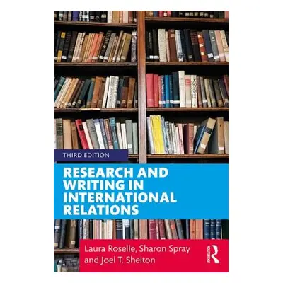 "Research and Writing in International Relations" - "" ("Roselle Laura")