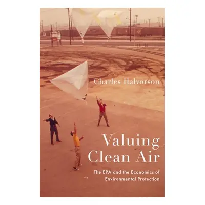 "Valuing Clean Air: The EPA and the Economics of Environmental Protection" - "" ("Halvorson Char