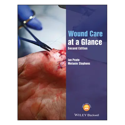 "Wound Care at a Glance, Second Edition" - "" ("Peate Ian")