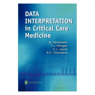 "Data Interpretation in Critical Care Medicine" - "" ("Venkatesh Bala")