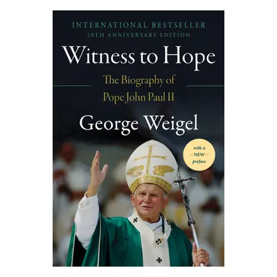 "Witness to Hope: The Biography of Pope John Paul II" - "" ("Weigel George")