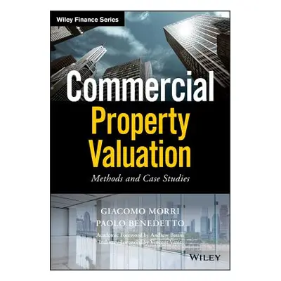 "Commercial Property Valuation: Methods and Case Studies" - "" ("Morri Giacomo")