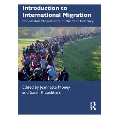 "Introduction to International Migration: Population Movements in the 21st Century" - "" ("Money