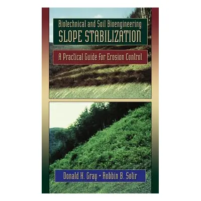 "Biotechnical and Soil Bioengineering Slope Stabilization: A Practical Guide for Erosion Control