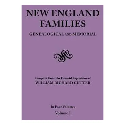 "New England Families. Genealogical and Memorial. 1913 Edition. in Four Volumes. Volume I" - "" 