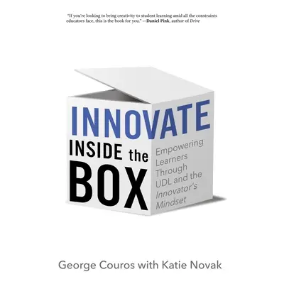 "Innovate Inside the Box: Empowering Learners Through UDL and the Innovator's Mindset" - "" ("Co