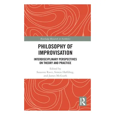 "Philosophy of Improvisation: Interdisciplinary Perspectives on Theory and Practice" - "" ("Ravn