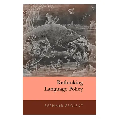 "Rethinking Language Policy" - "" ("Spolsky Bernard")