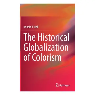 "The Globalization of Color Consciousness: Evolution of a New World Order" - "" ("Hall Ronald E.