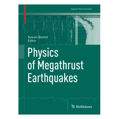 "Physics of Megathrust Earthquakes" - "" ("Barbot Sylvain")