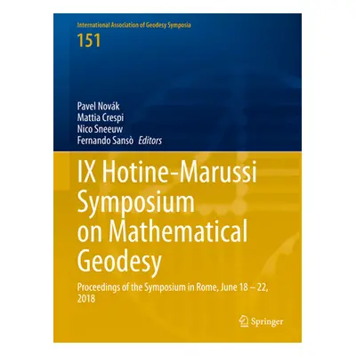 "IX Hotine-Marussi Symposium on Mathematical Geodesy: Proceedings of the Symposium in Rome, June