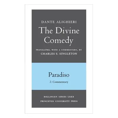 "The Divine Comedy, III. Paradiso, Vol. III. Part 2: Commentary" - "" ("Dante")