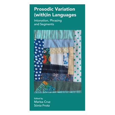 "Prosodic Variation (with)in Languages: Intonation, Phrasing and Segments" - "" ("Cruz Marisa")