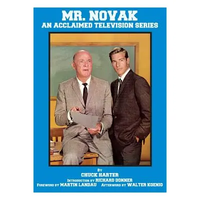 "Mr. Novak: An Acclaimed Television Series (hardback)" - "" ("Harter Chuck")