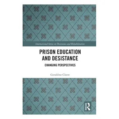 "Prison Education and Desistance: Changing Perspectives" - "" ("Cleere Geraldine")