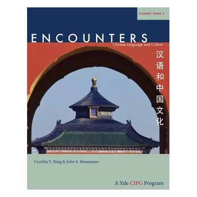 "Encounters: Chinese Language and Culture, Student Book 2" - "" ("Ning Cynthia Y.")