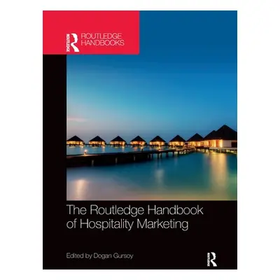 "Routledge Handbook of Hospitality Marketing" - "" ("Gursoy Dogan")