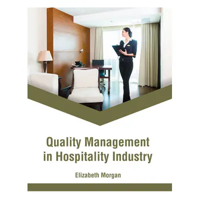 "Quality Management in Hospitality Industry" - "" ("Morgan Elizabeth")