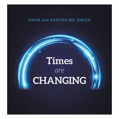 "Times Are Changing" - "" ("Jensen Karin And Karsten Bie")