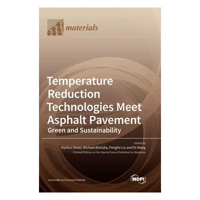 "Temperature Reduction Technologies Meet Asphalt Pavement: Green and Sustainability" - "" ("Oese