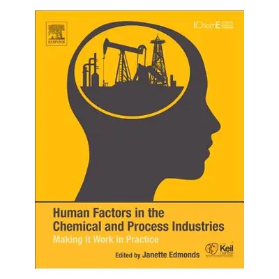 "Human Factors in the Chemical and Process Industries" - "" ("Edmonds Janette")