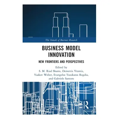 "Business Model Innovation: New Frontiers and Perspectives" - "" ("Shams S. M. Riad")