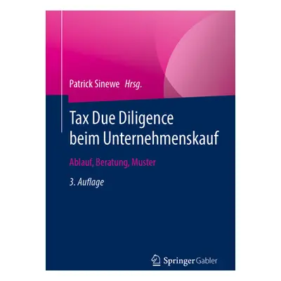 "Tax Due Diligence Beim Unternehmenskauf: Ablauf, Beratung, Muster" - "" ("Sinewe Patrick")