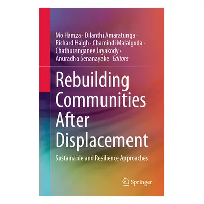 "Rebuilding Communities After Displacement: Sustainable and Resilience Approaches" - "" ("Hamza 