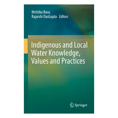 "Indigenous and Local Water Knowledge, Values and Practices" - "" ("Basu Mrittika")