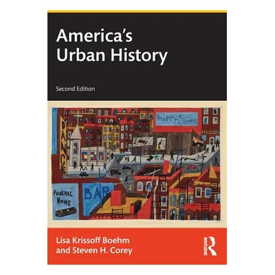 "America's Urban History" - "" ("Boehm Lisa Krissoff")