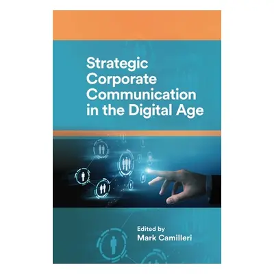 "Strategic Corporate Communication in the Digital Age" - "" ("Camilleri Mark Anthony")