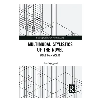 "Multimodal Stylistics of the Novel: More Than Words" - "" ("Nrgaard Nina")