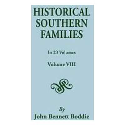 "Historical Southern Families. in 23 Volumes. Volume VIII" - "" ("Boddie John Bennett")