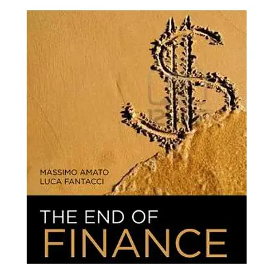 "The End of Finance" - "" ("Amato Massimo")