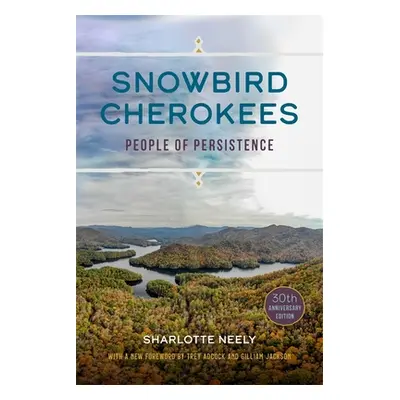 "Snowbird Cherokees: People of Persistence" - "" ("Neely Sharlotte")