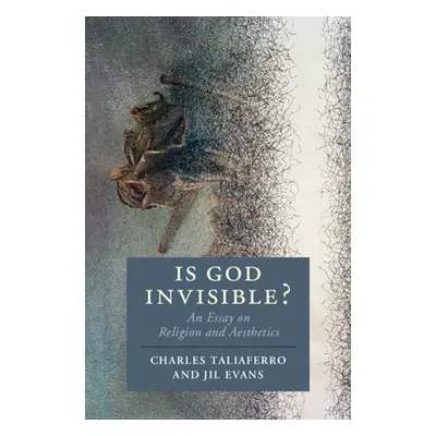 "Is God Invisible?" - "" ("Taliaferro Charles")